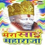 Mera Sai Maharaja - Arvind Soaz Song Download